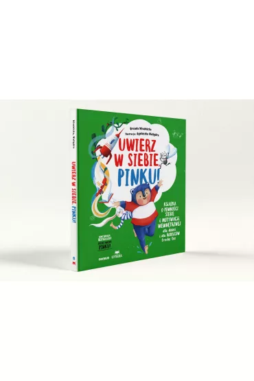 Uwierz w siebie, Pinku! Ksika o pewnoci siebie i motywacji wewntrznej dla dzieci i rodzicw troch te - Agnieszka Waligra, Urszula Modnicka