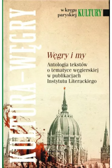 W kr�gu paryskiej kultury. W�gry i my