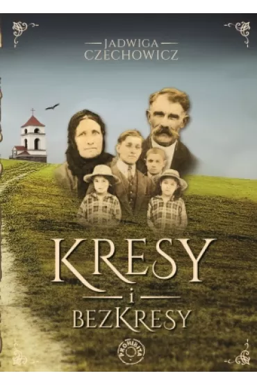Kresy i bezkresy - Jadwiga Czechowicz
