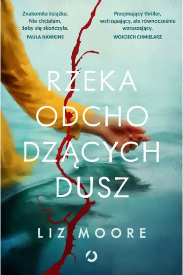 Rzeka odchodzcych dusz - Liz Moore