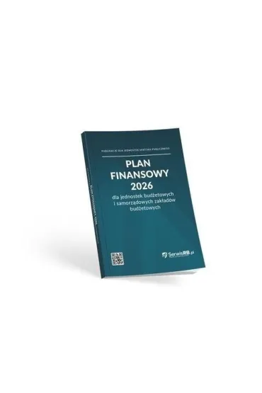 Plan finansowy 2026 dla jednostek bud�etowych i samorz�dowych zak�ad�w bud�etowych - Barbara Jarosz, Halina Skiba, Izabela �widerek