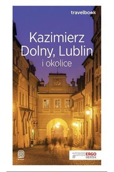 Kazimierz Dolny, Lublin i okolice. Travelbook