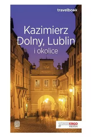 Kazimierz Dolny, Lublin i okolice. Travelbook - Magdalena Bodnari