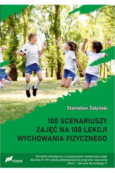 100 scenariuszy zaj�� na 100 lekcji wychowania fizycznego - Stanis�aw �o�y�ski