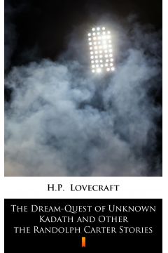 eBook The Dream-Quest of Unknown Kadath and Other the Randolph Carter Stories mobi epub