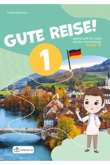 Pakiet: Gute Reise! 1. Podr�cznik i zeszyt �wicze� do nauki j�zyka niemieckiego. Klasa 4 - Natalia Bogdaniuk
