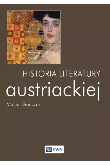 Historia literatury austriackiej - Maciej Ganczar