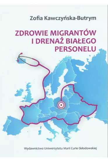 Zdrowie migrant�w i drena� bia�ego personelu - Zofia Kawczy�ska-Butrym