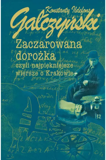 Zaczarowana doro�ka, czyli najpi�kniejsze wiersze o Krakowie - Konstanty Ildefons Ga�czy�ski