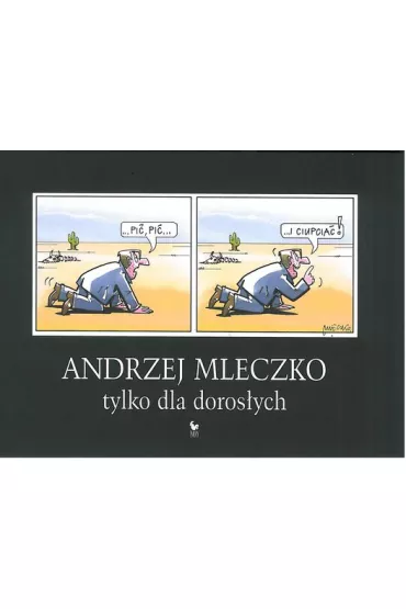 Tylko dla doros�ych - Andrzej Mleczko - Andrzej Mleczko