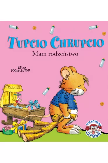 Tupcio Chrupcio. Mam rodze�stwo - Eliza Piotrowska