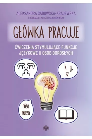 G��wka pracuje �wiczenia stymuluj�ce funkcje j�zykowe u os�b doros�ych. - Aleksandra  Sadowska-Krajewska