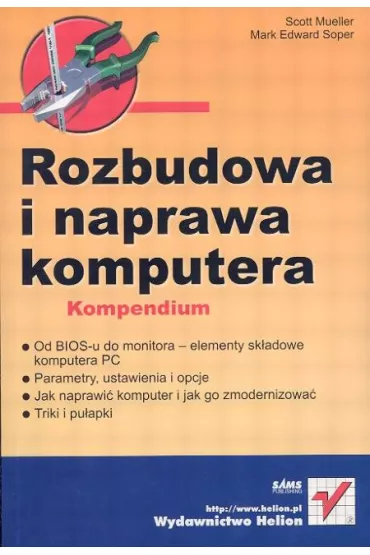 Rozbudowa i naprawa komputera Kompendium - Mueller Scott i Soper Mark Edward - Mueller Scott i Soper Mark Edward