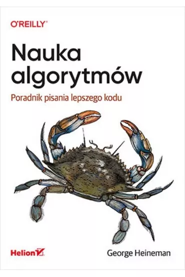 Nauka algorytm�w. Poradnik pisania lepszego kodu - George Heineman