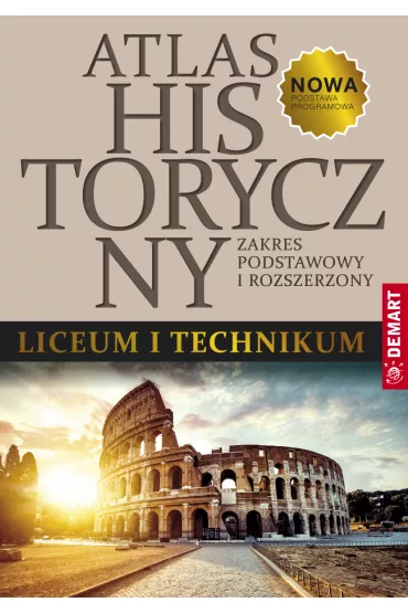 Atlas historyczny do liceum og�lnokszta�c�cego i technikum Zakres podstawowy i rozszerzony