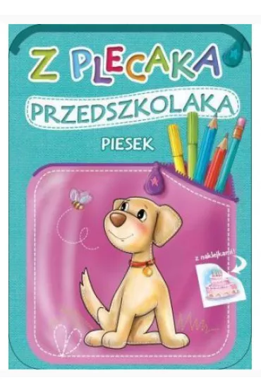 Z plecaka przedszkolaka. Piesek - Anna Horosin