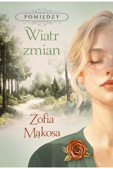 Wiatr zmian. Pomi�dzy, t. 3 - Zofia M�kosa