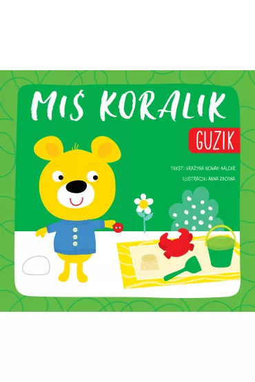 Mi� Koralik. Guzik - Gra�yna Nowak-Balcer