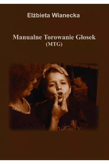 Manualne Torowanie G�osek (MTG) - El�bieta Wianecka