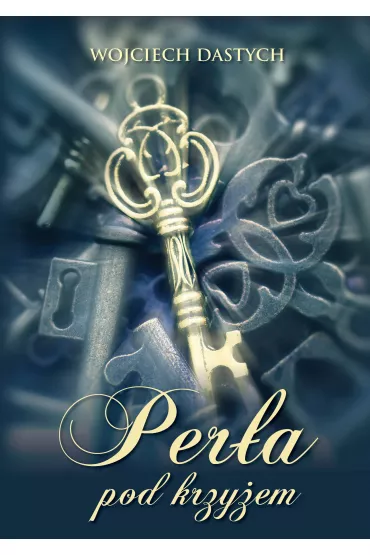 Per�a pod krzy�em - Wojciech Dastych