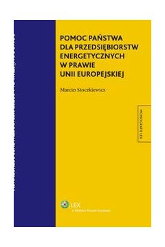 eBook Pomoc pastwa dla przedsibiorstw energetycznych w prawie Unii Europejskiej pdf