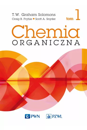Chemia organiczna. Tom 1 - Craig B. Fryhle, Scott A. Snyder, T. W. Graham Solomons