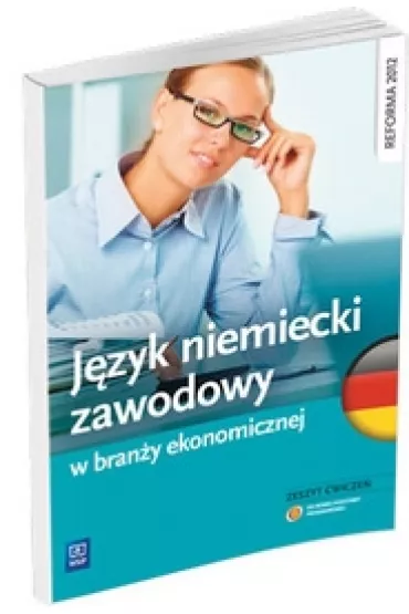 J�zyk niemiecki zawodowy w bran�y ekonomicznej. Zeszyt �wicze� - Joanna Badowska-Kionka, Joanna D�ugok�cka
