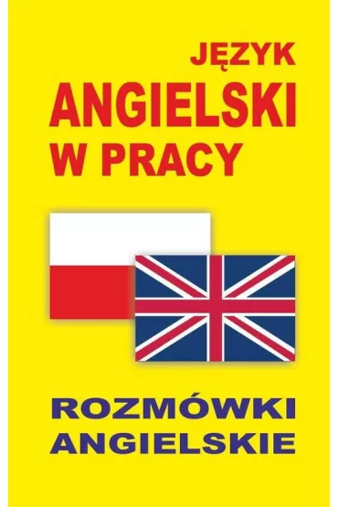 J�zyk angielski w pracy. Rozm�wki angielskie