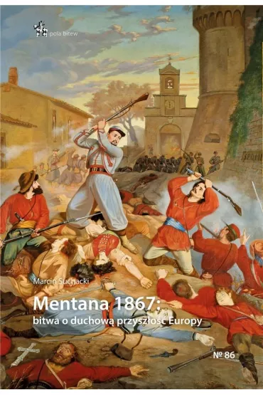 Mentana 1867 - Marcin Suchacki