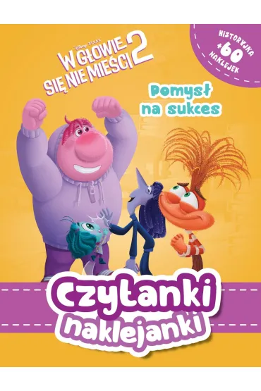 Czytanki naklejanki. Pomys na sukces. Disney Pixar. W gowie si nie mieci 2