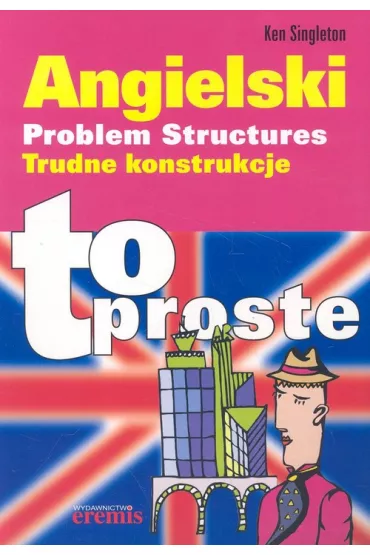 Angielski. Trudne konstrukcje. Problem Structures. - Ken Singleton