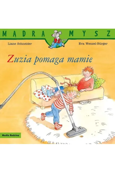 M�dra Mysz. Zuzia pomaga mamie - Eva Wenzel-Burger, Liane Schneider