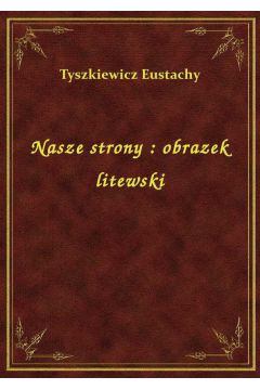 eBook Nasze strony : obrazek litewski epub