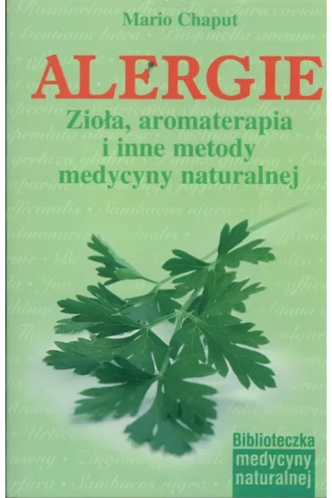 Alergie Zio�a, aromaterapia i inne metody medycyny naturalnej - Chaput Mario