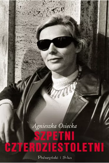 Szpetni czterdziestoletni - Agnieszka Osiecka