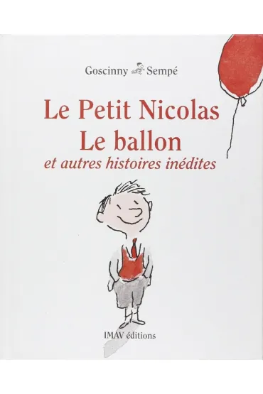 Petit Nicolas Ballon et autres histoires inedites - Sempe Goscinny