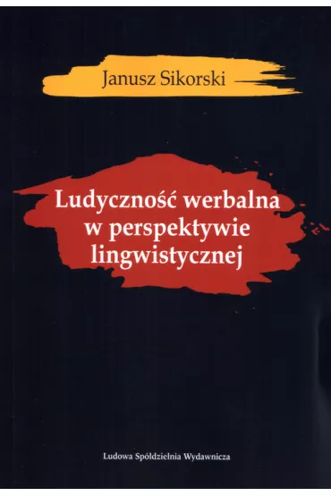 Ludyczno�� werbalna w perspektywie lingwistycznej - Janusz Sikorski
