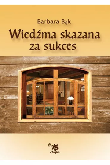 Wied�ma skazana na sukces - Barbara B�k