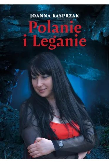 Polanie i Leganie - Joanna  Kasprzak