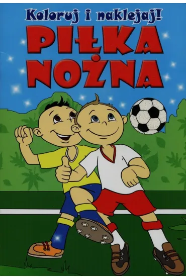 Koloruj i naklejaj! Pi�ka no�na