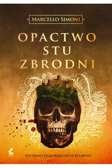 Opactwo stu zbrodni codex millenarius Tom 2 - Marcello Simoni