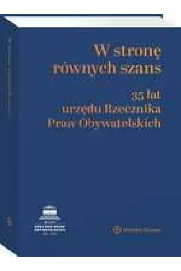 W stron� r�wnych szans. 35 lat urz�du Rzecznika Praw Obywatelskich - Wojciech Brzozowski, Adam Krzywo�