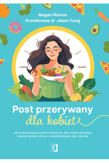 eBook Post przerywany dla kobiet. Jak zr�wnowa�y� poziom hormon�w, aby trwale schudn��, obni�y� poziom stresu i zoptymalizowa� stan zdrowia mobi epub - Megan Ramos