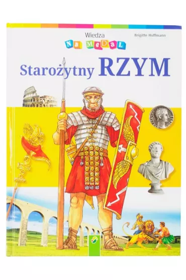 WIEDZA NA MEDAL STARO�YTNY RZYM - Hoffmann Brigitte
