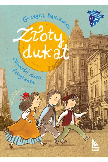 Z�oty dukat. A to historia! - Gra�yna B�kiewicz