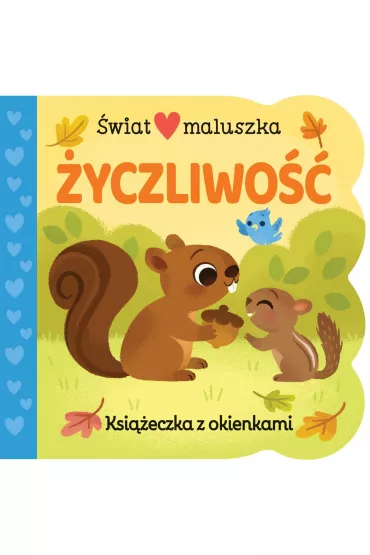 �wiat maluszka. �yczliwo��. Ksi��eczka z okienkami - Ginger Swift, Angela  Li