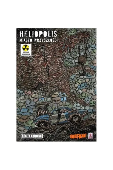 Heliopolis miasto przysz�o�ci. Strefa komiksu. Tom 33 - Robert Zar�ba, Pawe� Gierczak