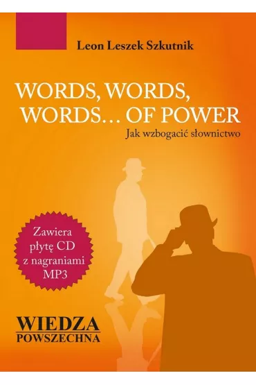 WORDS, WORDS, WORDS&hellip;OF POWER Jak wzbogaci� s�ownictwo (+MP3) - Leon Leszek Szkutnik