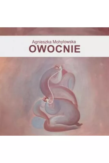 OWOCNIE - Agnieszka  Mohylowska