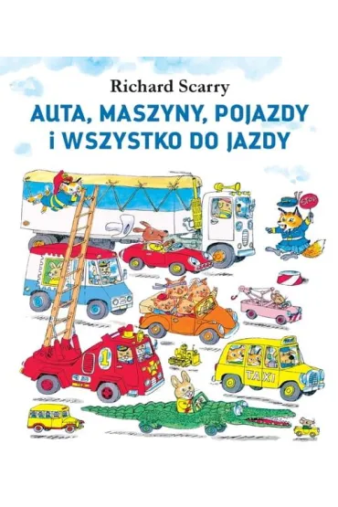 Auta, maszyny, pojazdy i wszystko do jazdy - Richard Scarry